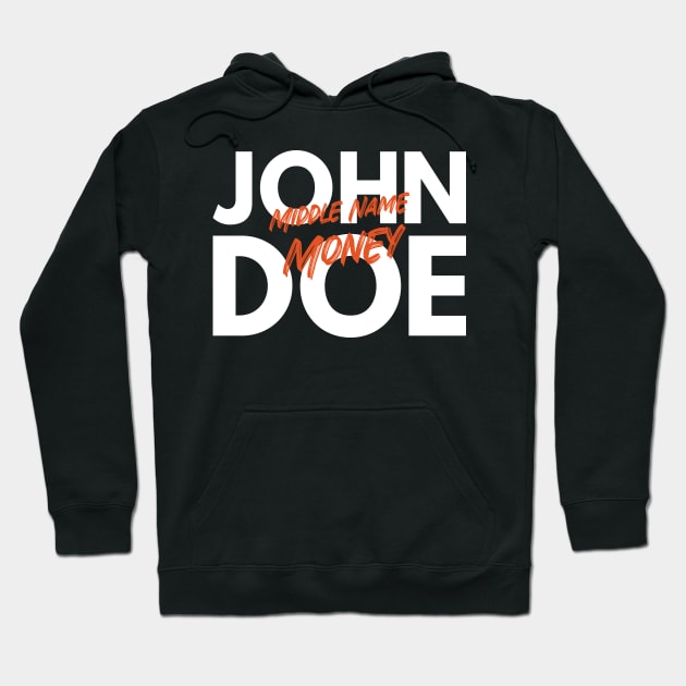 John Doe Middle Name Money Hoodie by PhatStylez